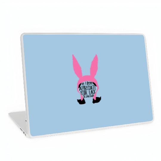 Louise Belcher - Bobs Burgers Fan - Hey, I Don't Appreciate Laptop Skins