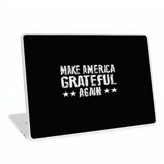Make America Grateful Again Laptop Skins