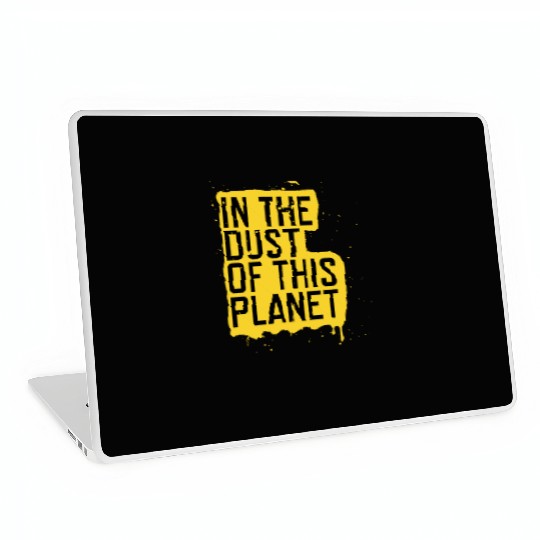 in the dust of this planet Laptop Skins