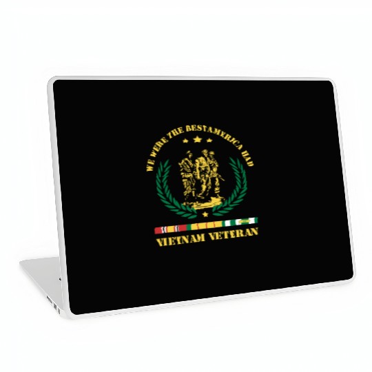 Vietnam Veteran ,We Were The Best America HAD Laptop Skins