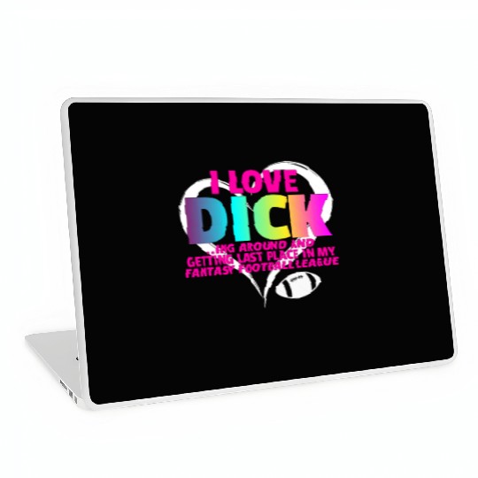 Fantasy Football Loser - I Love Dicking Around Laptop Skins