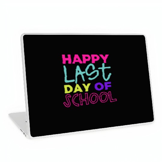 Happy Last Day Of School Teacher Women friend Laptop Skins
