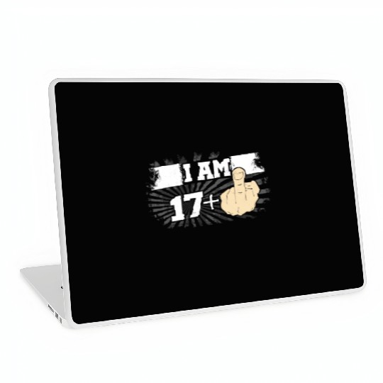 I Am 17 Plus One Middle Finger Funny 18th Birthday Laptop Skins