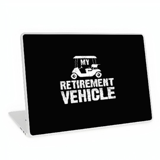 My Retirement Vehicle Golf Cart Golfer Father Gift Laptop Skins