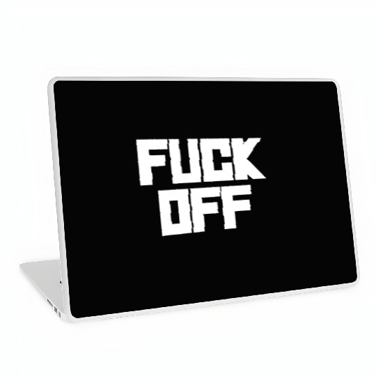fuck off please Laptop Skins