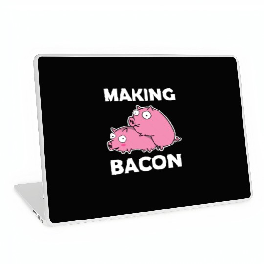 Making Bacon Pigs sx Farmer Funny Gift Piglet Laptop Skins