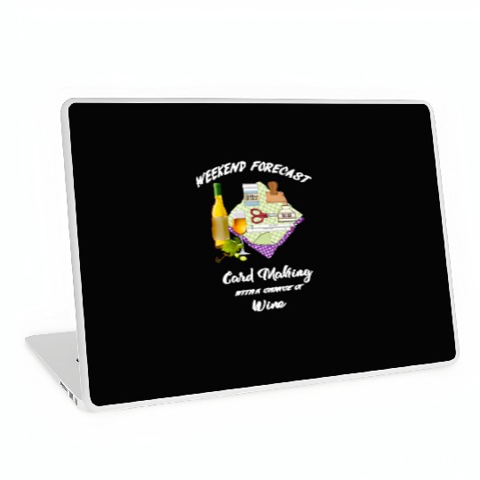 card making weekend forecast with wine Laptop Skins