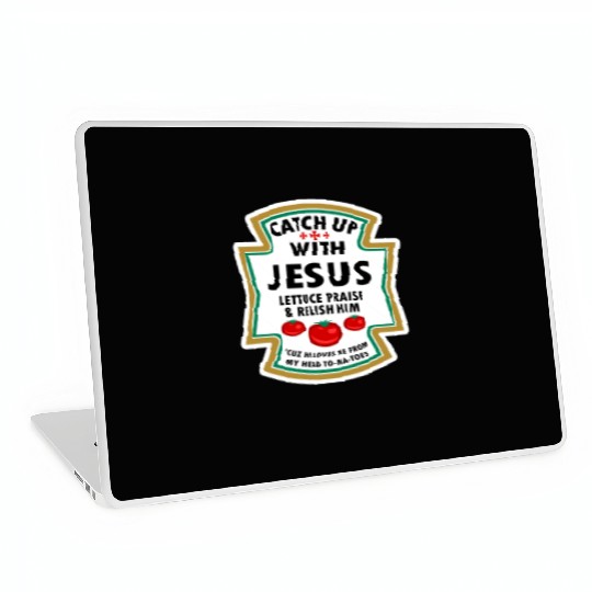 Catch Up With Jesus Laptop Skins Ketchup Jesus Lettuce Pr