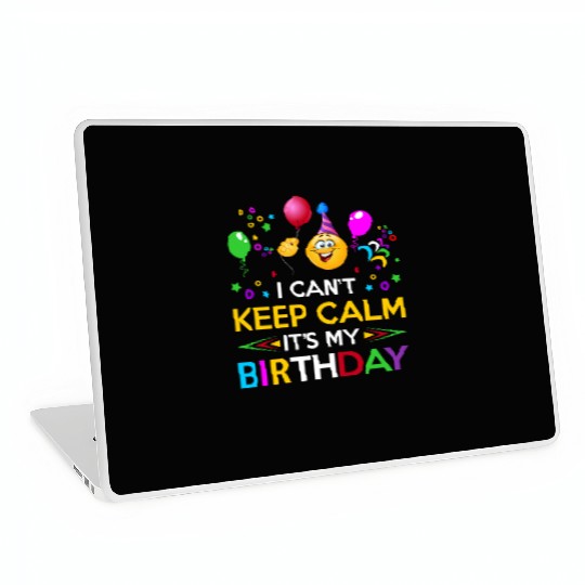 I Cant Keep Calm Its My Birthday Laptop Skins