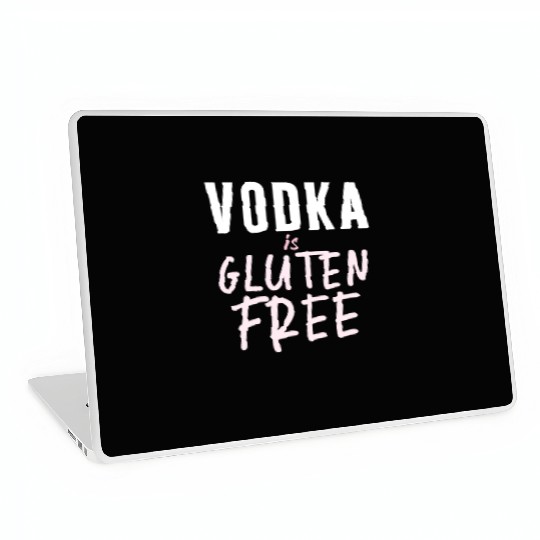 Vodka Is Gluten Free Laptop Skins