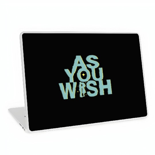 Princess Bride As you Wish Laptop Skins