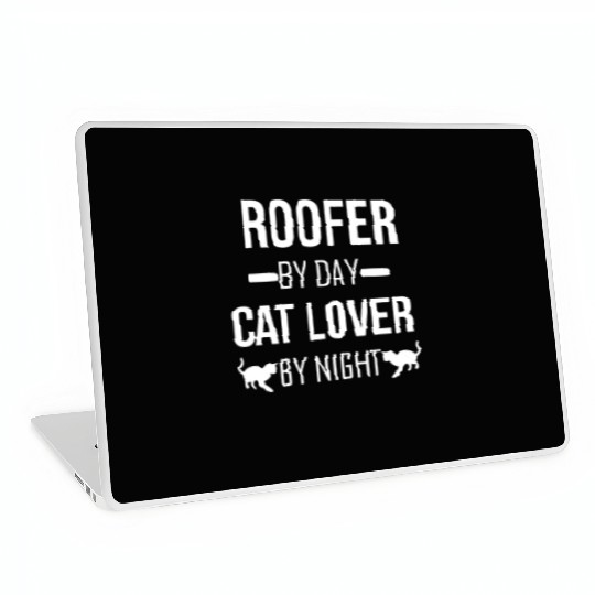 Funny Roofing Quote Construction Workers/Cat Lover Laptop Skins