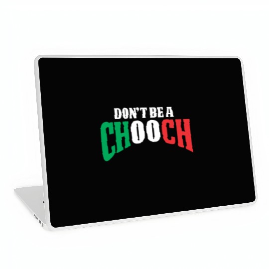 Don't Be A Chooch Funny Italian Dad Fathers Day Laptop Skins