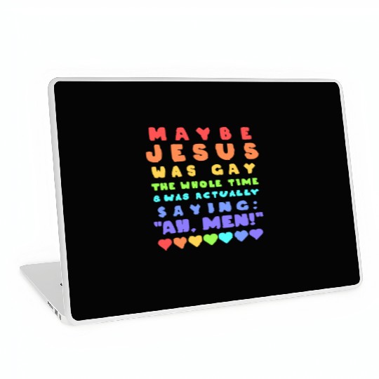 LGBT Jesus Was Gay Ah Men Laptop Skins