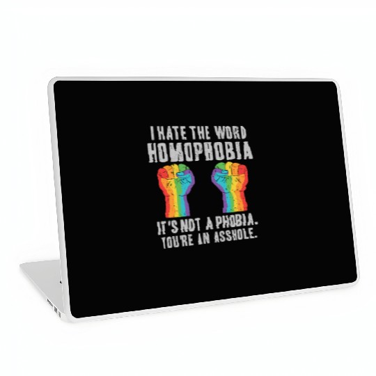 LGBT Homophobia Is Not A Phobia Youre an Asshole Laptop Skins