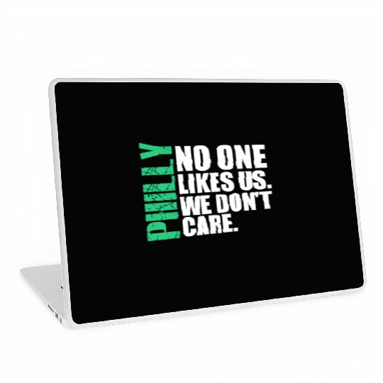 We are Philly No One Likes Us We Don’t Care Philly Laptop Skins