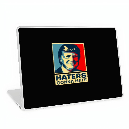 Funny Haters Gonna Hate President Donald Trump Laptop Skins