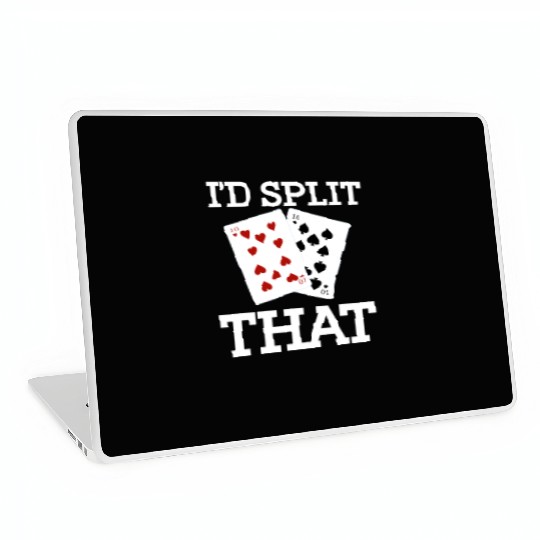Funny I'd Split That Two Tens Blackjack Cards Laptop Skins