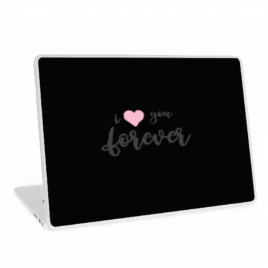 I love you forever Laptop Skins