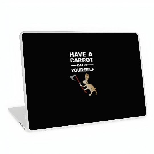 Have A Carrot Calm Yourself Laptop Skins