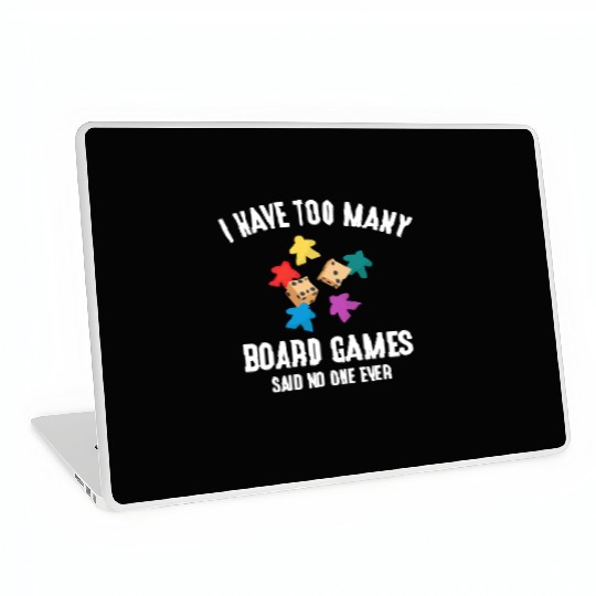I Have Too Many Board Games, funny board game Laptop Skins