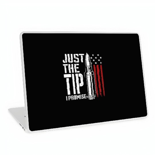 Just The Tip I Promise Bullet American Flag Laptop Skins