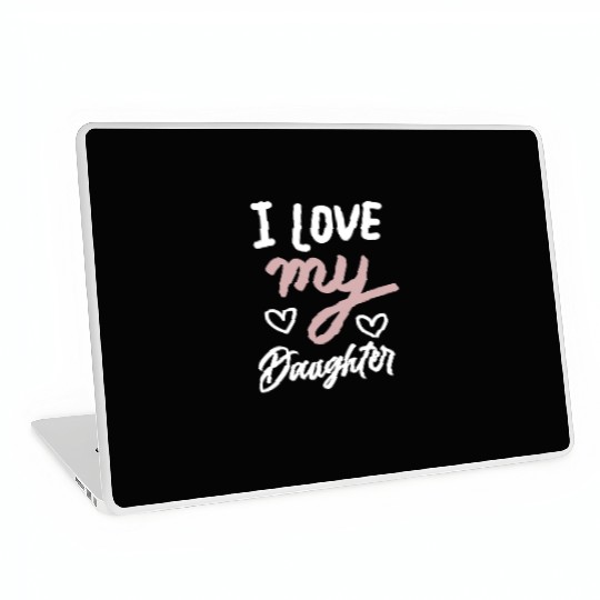 I love my daughter Laptop Skins