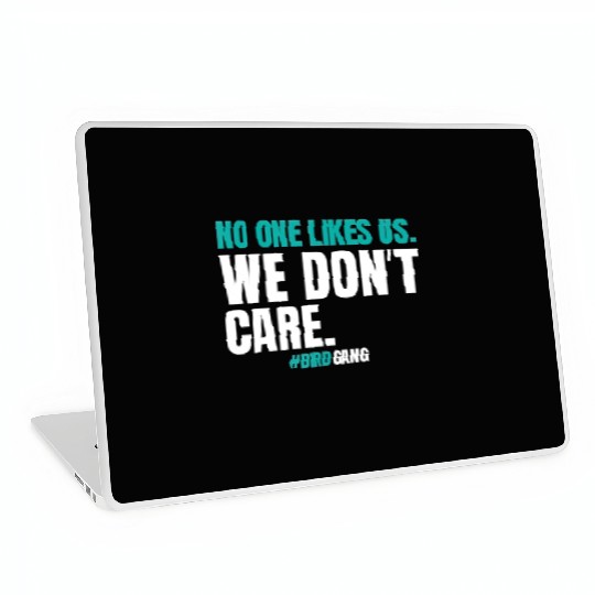 No One Likes Us We Dont Care Funny Philly Bird Laptop Skins