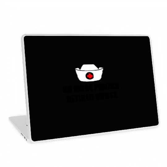 No More Pricks, Retired Nurse 3 Laptop Skins