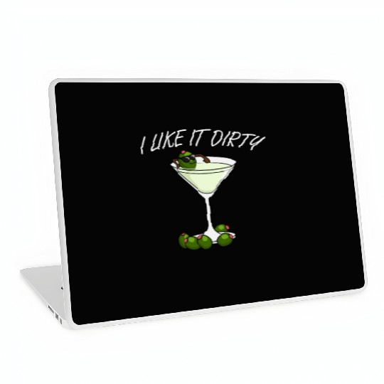 I Like It Dirty Martini Lover Drink Olive Martini Laptop Skins