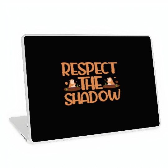 Groundhog Day Respect the Shadow Laptop Skins