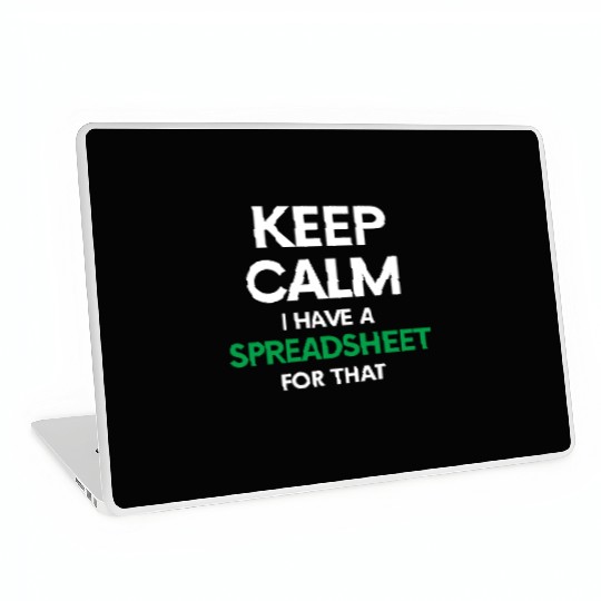 Keep calm I have a spreadsheet for that - Excel an Laptop Skins