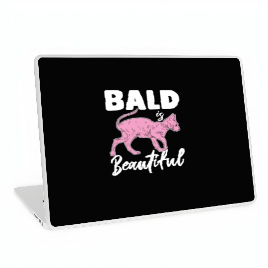 Bald Is Beautiful Sphynx Cat Hair less Sphynx Laptop Skins