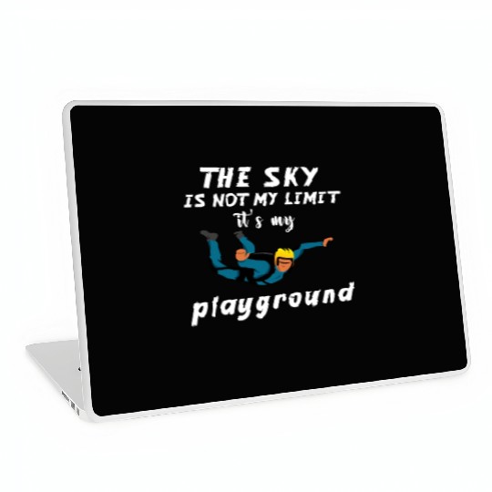 The Sky Is Not My Limit It Is My Playground. Laptop Skins