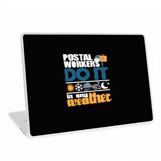 Postal Workers Do It In Any Weather Mailman Mail Laptop Skins