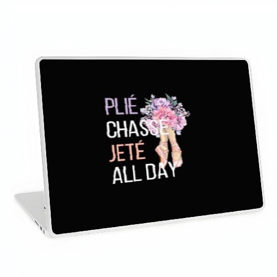 Ballet Dancer Life Proud Ballerina Ballet Dance Laptop Skins