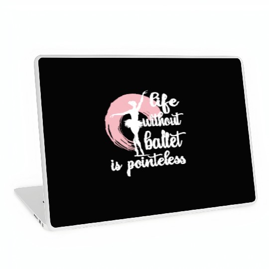 Proud Ballet Dancer Ballet Dancing Ballerina Gifts Laptop Skins