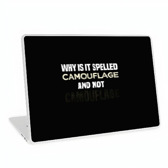 Why is it spelled camouflage and not -bad dad joke Laptop Skins