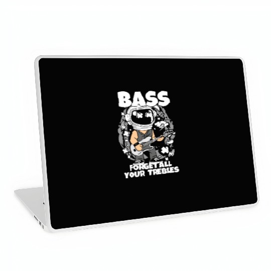 Bassist Bass Forget All Your Trebles Bassist Laptop Skins