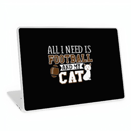 Sunday Football All I Need Is Football And My Cat Laptop Skins