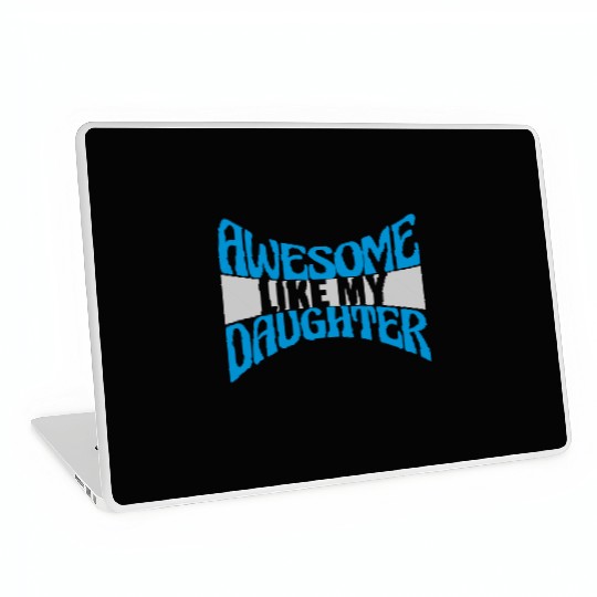 Awesome Like My Daughter Laptop Skins