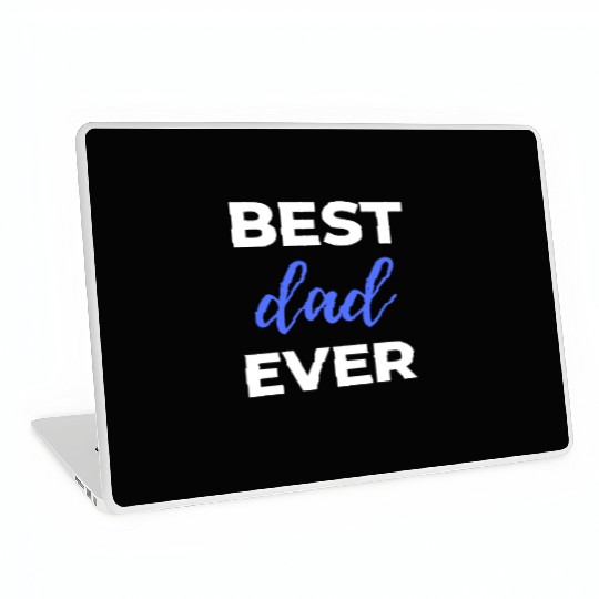 Best Dad Ever Laptop Skins