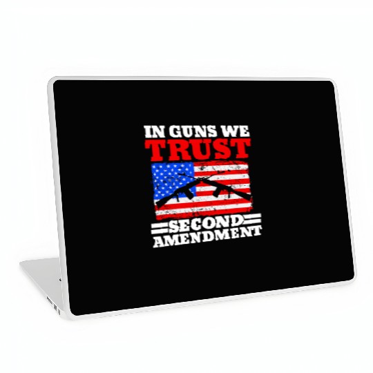 In Guns We Trust Second Amendment Gun Rights USA Laptop Skins