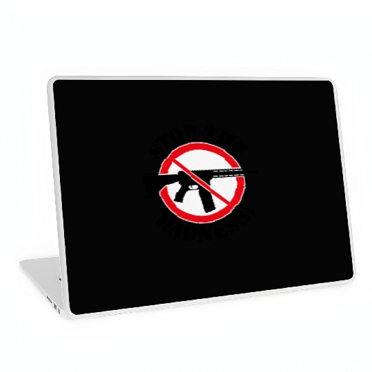 Stop The Madness! (Gun Reform / No Weapons / 3C) Laptop Skins