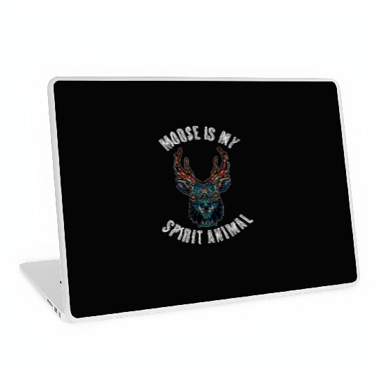 Moose Is My Spirit Animal Funny Moose Gift Laptop Skins