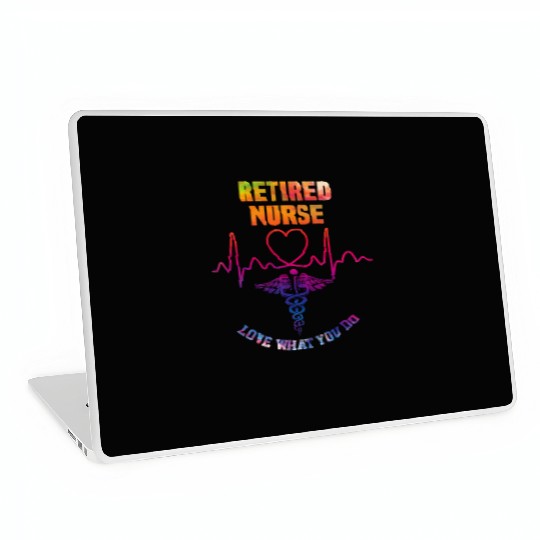 Retired nurse - Love what you do Laptop Skins