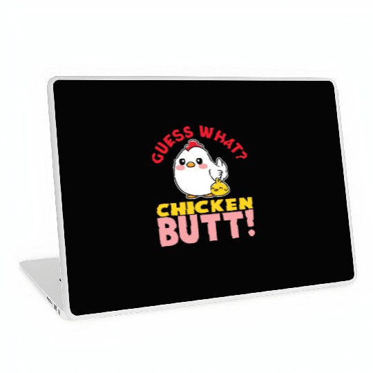 Guess What Chicken Butt Chicken Rooster Farmer Laptop Skins