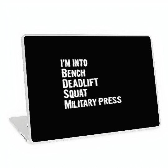I'm Into BDSM Bench Squat Deadlift Military Press6 Laptop Skins