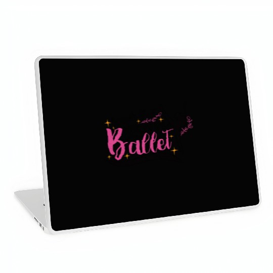 Ballet Ballerina Dance Dancer Dancing Ballet Gift Laptop Skins