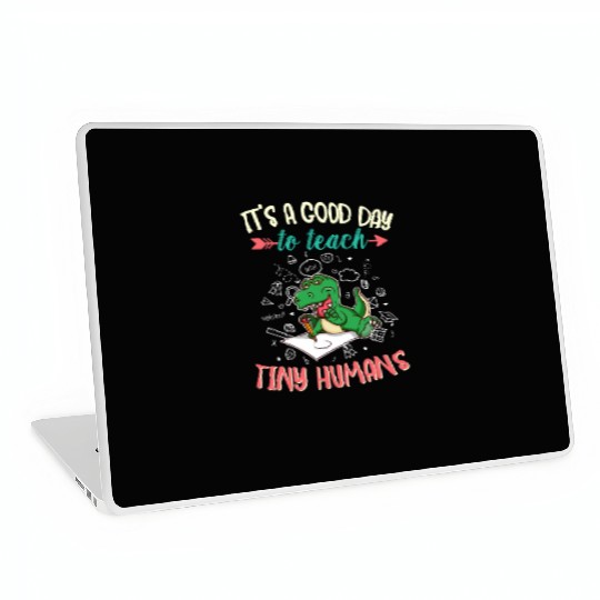 Good Day To Teach Tiny Humans Elementary Teacher Laptop Skins